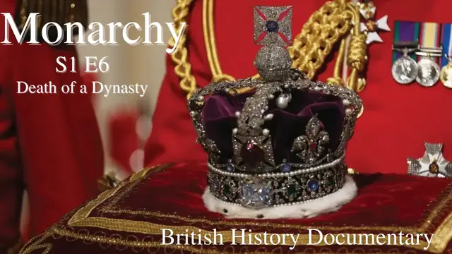 'Video thumbnail for Monarchy - S1 E6 - Death of a Dynasty'