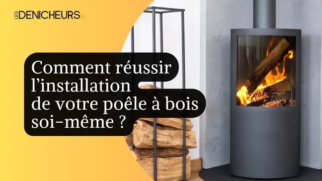 'Video thumbnail for ?? Poêle à bois : comment réussir son installation soi-même ? ??'