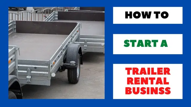 'Video thumbnail for How to Start a Trailer Rental Business: Step by Step Guide'