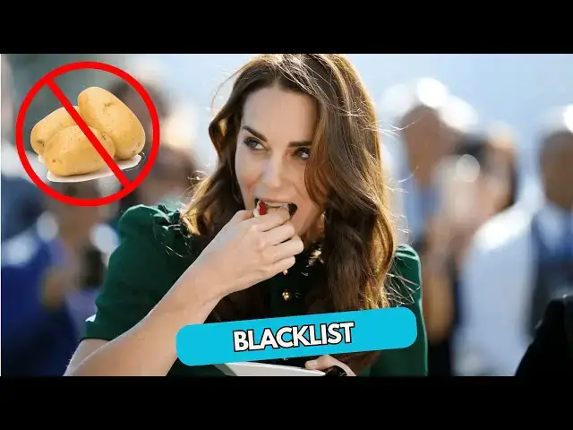 'Video thumbnail for BLACK LIST: why is Duchess Kate Middleton FORBIDDEN to eat potatoes'