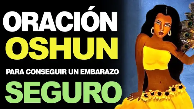 'Video thumbnail for 🙏 Consigue UN EMBARAZO MUY SEGURO CON ESTA ORACIÓN de Oshun – ¡Muy efectiva! 🤰'