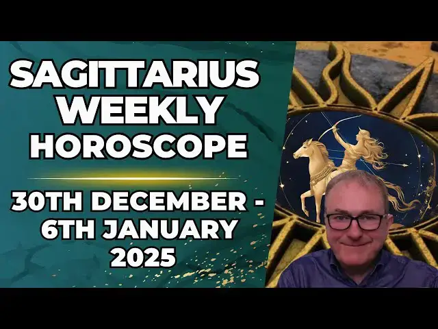 'Video thumbnail for Sagittarius Weekly Horoscope 30th December - 6th January 2025'