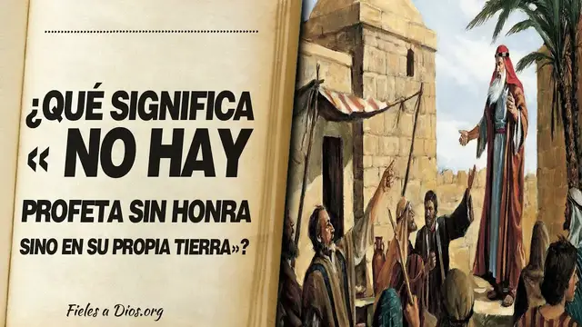 'Video thumbnail for 🙏 ¿Qué Significa «NO HAY PROFETA SIN HONRA sino en su Propia Tierra»? 📖'