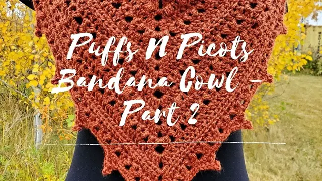 'Video thumbnail for Puffs N Picots Bandana Cowl Crochet Pattern - Part 2'