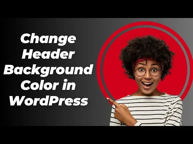 'Video thumbnail for How to Change Header Background Color in WordPress FSE Theme 2024'