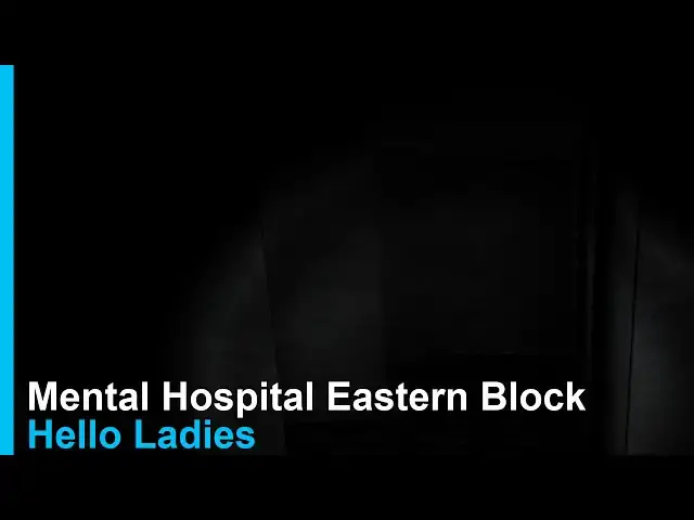 'Video thumbnail for Mental Hospital Eastern Block - Hello Ladies'