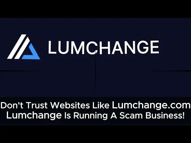 'Video thumbnail for Lumchange.com Review, Lumchange's Users Report Massive Losses, Is Lumchange a Scam?'
