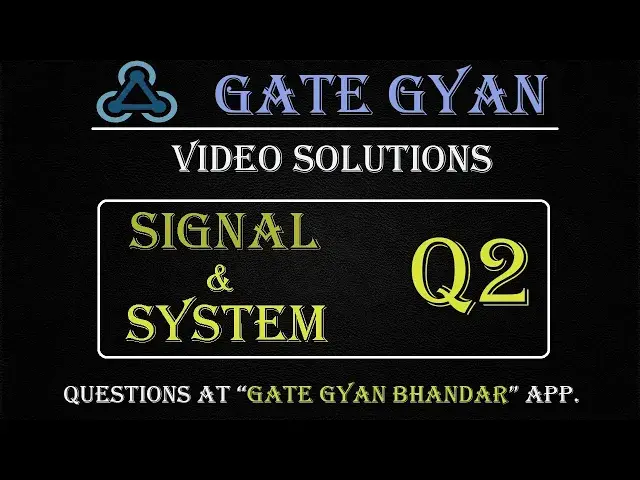 'Video thumbnail for BARC-2020 | Most Important Question | Signal & System Q-2 | GATE Gyan Bhandar App.| GATE GYAN'