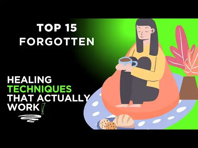 'Video thumbnail for Top 15 Forgotten Healing Techniques That Actually Work | Backed by Science!'