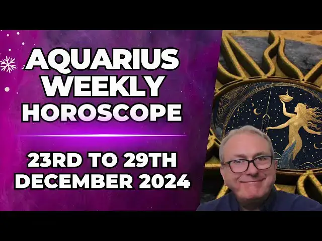 'Video thumbnail for Aquarius Weekly Horoscope 23rd to 29th December 2024'