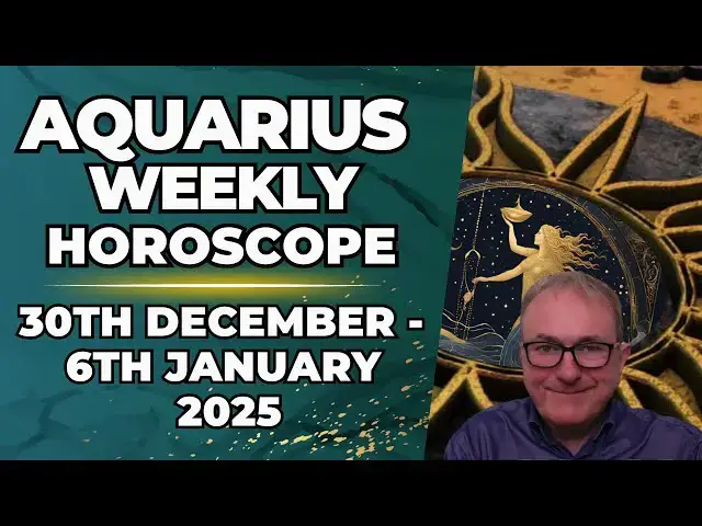 'Video thumbnail for Aquarius Weekly Horoscope 30th December - 6th January 2025'