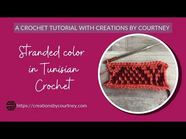 'Video thumbnail for #TunisianCrochet - Stranded Color Work with Creations by Courtney'
