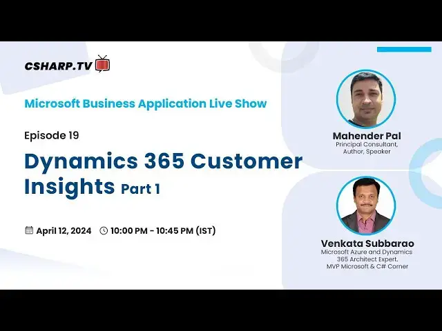 'Video thumbnail for Dynamics 365 Customer Insights Part 1 - Microsoft Business Application Live Show Ep. 19'