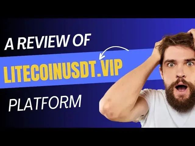 'Video thumbnail for A review of LitecoinUSDT.vip trading platform #litecoin #usdt #tradingplatform'