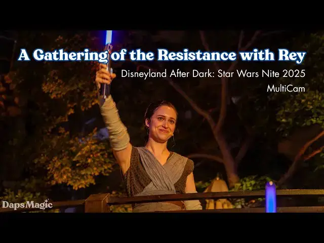 'Video thumbnail for A Gathering of the Resistance with Rey | MultiCam | Disneyland After Dark: Star Wars Nite 2025 4K'