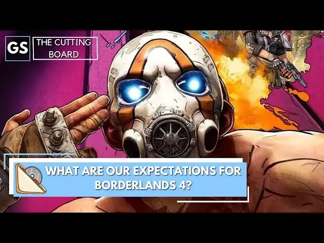 'Video thumbnail for What do we expect for Borderlands 4?!- The Cutting Board'