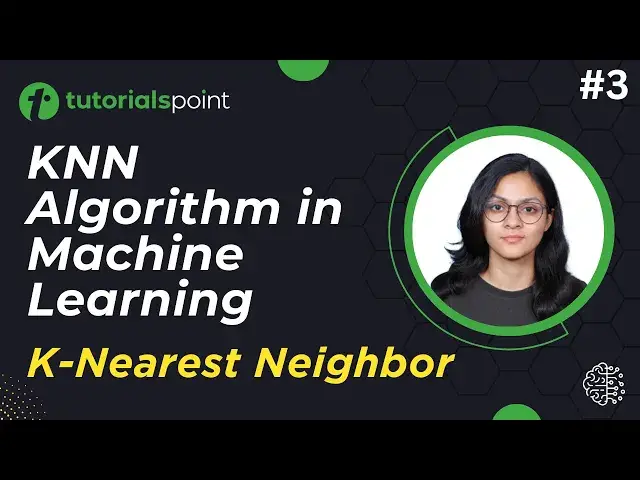 'Video thumbnail for KNN Algorithm in Machine Learning | K Nearest Neighbor | KNN Algorithm Example |Tutorialspoint'
