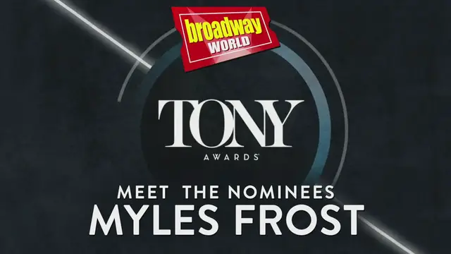 'Video thumbnail for Meet the 2022 Tony Nominees: MJ's Myles Frost'
