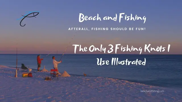 'Video thumbnail for The Only 3 Fishing Knots I Use Illustrated'