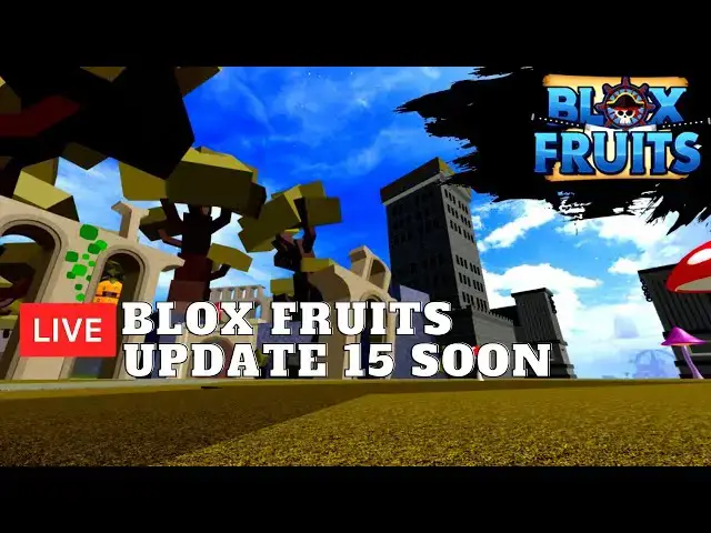 'Video thumbnail for 🔴LIVE - BLOX FRUITS UPDATE 15 SOON'