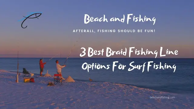 'Video thumbnail for 3 Best Braid Fishing Line Options For Surf Fishing'