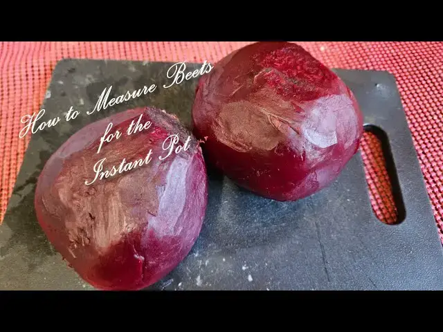 'Video thumbnail for How to Measure and Cook Beets in the Instant Pot'