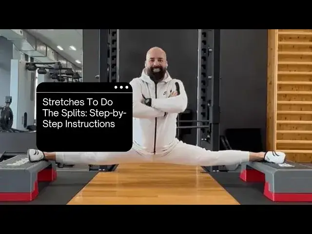 'Video thumbnail for Stretches To Do The Splits | How to Do the Splits | Step-by-Step Instructions'