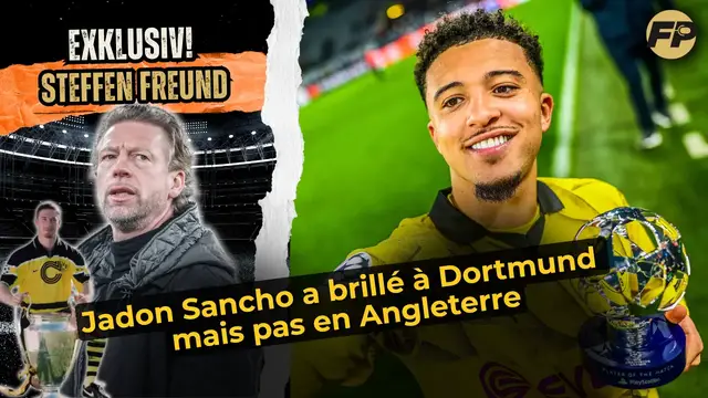 'Video thumbnail for Steffen Freund : Pourquoi cela a fonctionné pour Jadon Sancho à Borussia Dortmund et pas avec Man Utd'