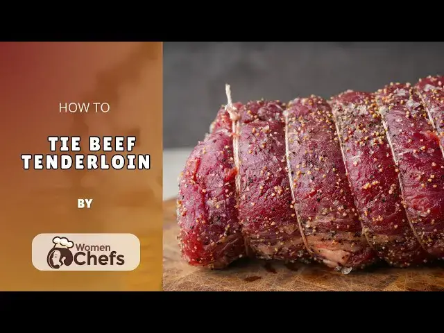 'Video thumbnail for How To Tie Beef Tenderloin by WomenChefs'
