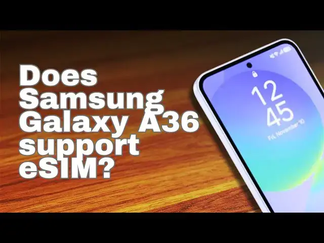 'Video thumbnail for Does Samsung Galaxy A36 5G Support eSIM? Is this essential feature included?'