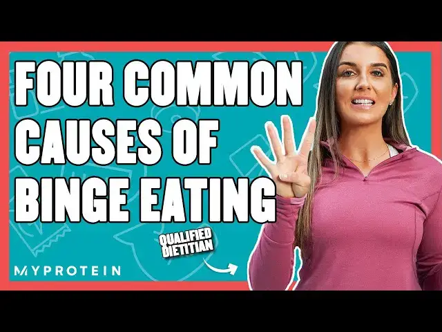 'Video thumbnail for Why Do We Binge Eat? What Causes Binge Eating? | Nutritionist Explains... | Myprotein'