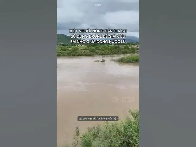 'Video thumbnail for Anh nông dân Gia Lai điều khiển drone cứu em nhỏ mắc kẹt giữa dòng nước xiết #dhlcgd #thanhcongnghe'