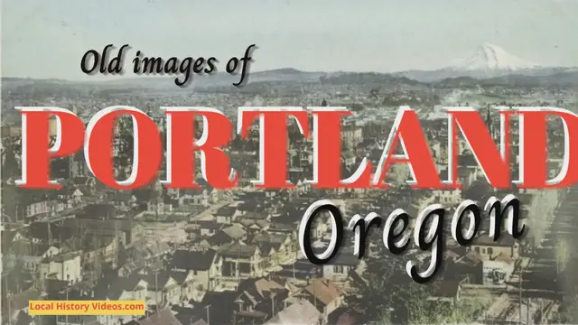 'Video thumbnail for Old Images of Portland, Oregon '
