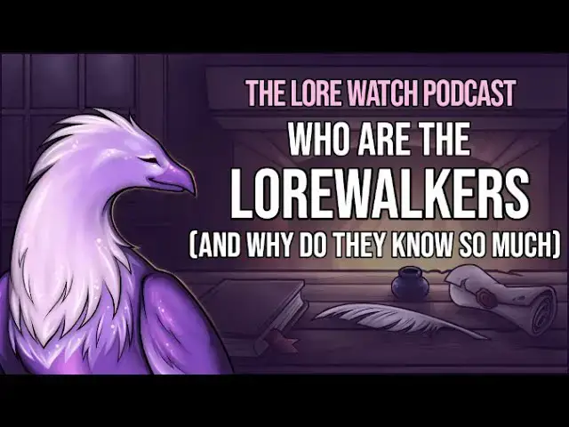 'Video thumbnail for Who are the Lorewalkers (and why do they know so much)?'