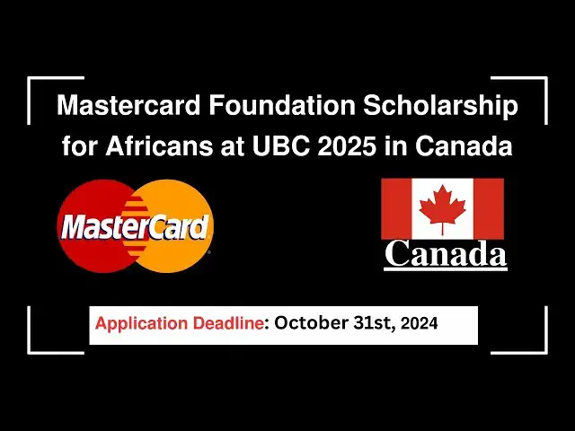 'Video thumbnail for Mastercard Foundation Scholarship for Africans at UBC 2025 in Canada #afronics #mastercardfoundation'