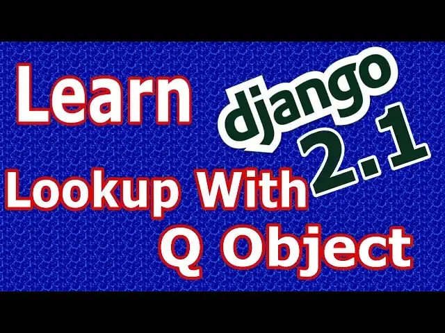 'Video thumbnail for Django 2 Complex Lookup Using Q Object #35'