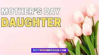 'Video thumbnail for Heartfelt and Touching Messages for Mother's Day from Daughter'