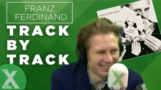 'Video thumbnail for Franz Ferdinand - The Human Fear | Radio X | X-Posure Album Playback'