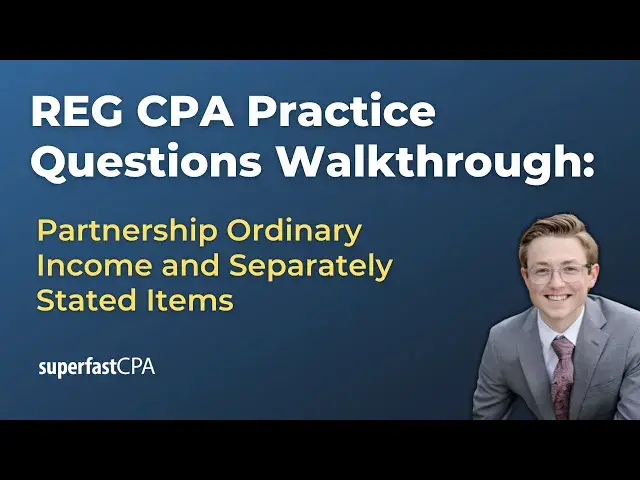 'Video thumbnail for REG CPA Practice Questions: Partnership Ordinary Income and Separately Stated Items'