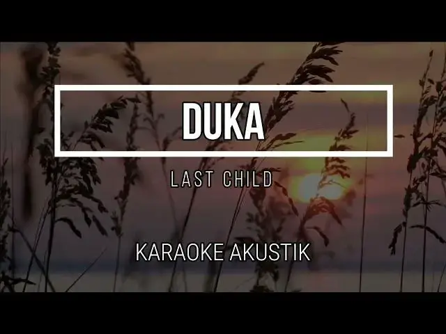 'Video thumbnail for Duka ( Karaoke Akustik ) - Last Child - Lyrics'