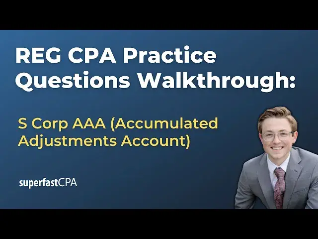 'Video thumbnail for REG CPA Practice Questions: S Corporation AAA'