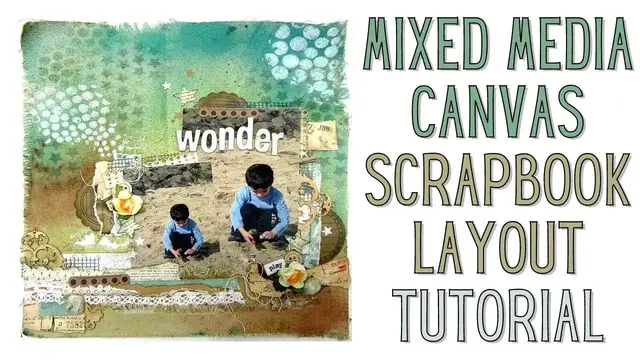 'Video thumbnail for Mixed Media Canvas Scrapbook Layout Tutorial'