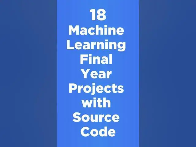 'Video thumbnail for 18 Machine Learning Projects with Source Code || Machine Learning Final Year Projects with Code'