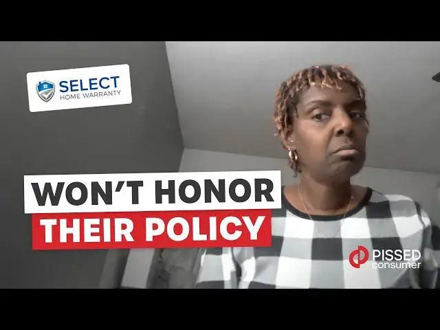 'Video thumbnail for Select Home Warranty Reviews - Will Not Honor the Policy They Issued | PissedConsumer'
