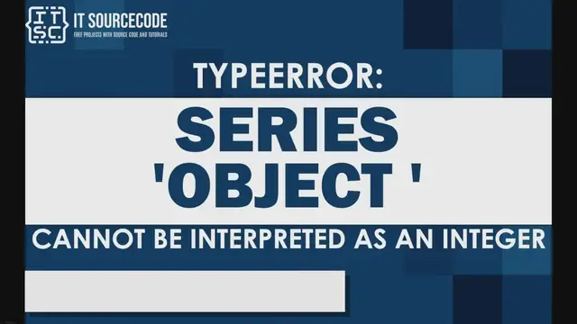 'Video thumbnail for Typeerror: ‘series’ object cannot be interpreted as an integer'