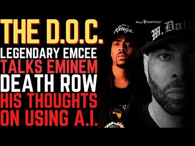 'Video thumbnail for The D.O.C. Talks Eminem, Whether Or Not He'll Use A.I., Death Row Records, The Status Of His Doc'
