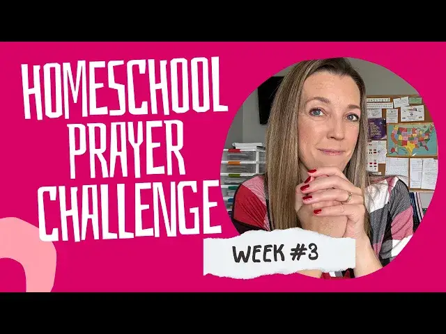 'Video thumbnail for WEEK 3: Homeschool Prayer Challenge | Serving in Our Homeschools'