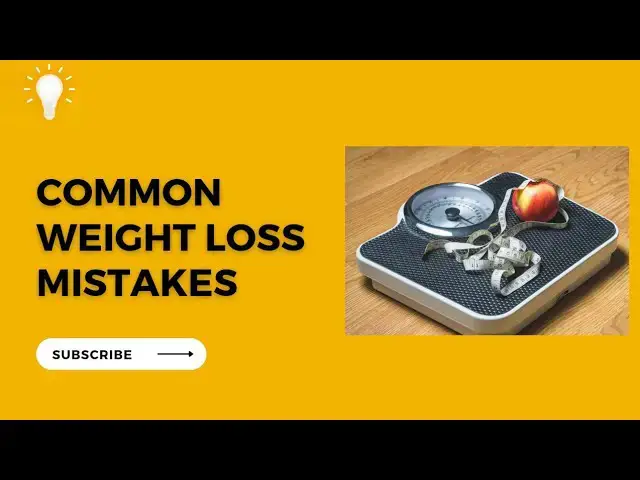'Video thumbnail for These Are Terrible Weight Loss Mistakes You Must Avoid'