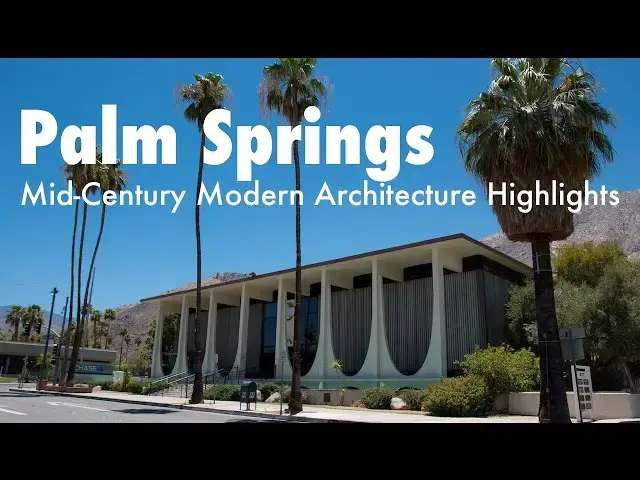 'Video thumbnail for Palm Springs Mid-Century Modern Architecture Highlights'
