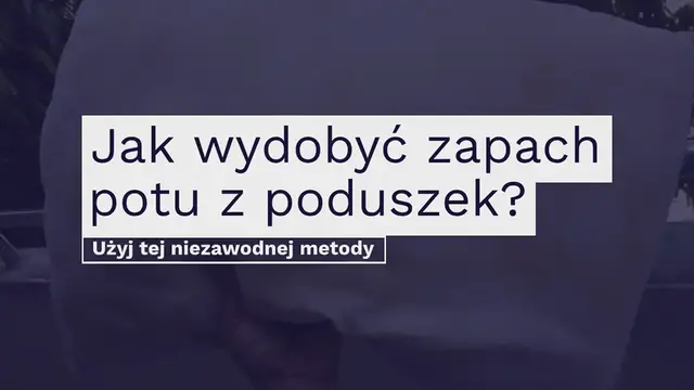 'Video thumbnail for Jak wydobyć zapach potu z poduszek? Użyj tej niezawodnej metody'
